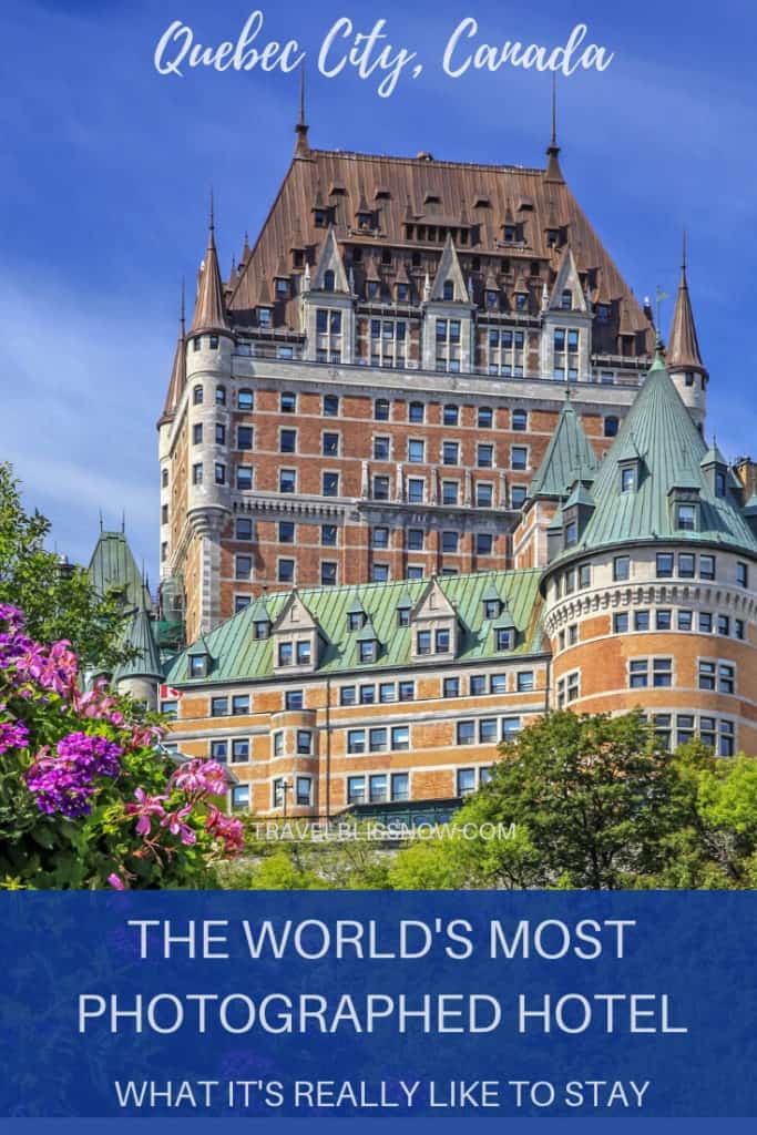 What It's Really Like to Stay at the World's Most Photographed Hotel, The Chateau Frontenac in Quebec City, Canada