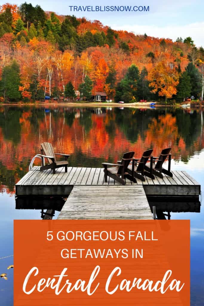 Fall Getaways in Central Canada -5 Gorgeous Spots in Ontario & Quebec