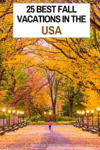 25 Best Fall Vacations in the USA with tips on what to do and where to stay | best fall destinations in the U.S. | best fall getaways in the US | Fall vacations in the United States | Best places to visit in October | Fall trips in the US #USA #falltravel #travelblissnow